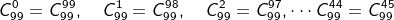 C_{99}^{0}=C_{99}^{99},\quad C_{99}^{1}=C_{99}^{98},\quad C_{99}^{2}=C_{99}^{97},\cdots C_{99}^{44}=C_{99}^{45}